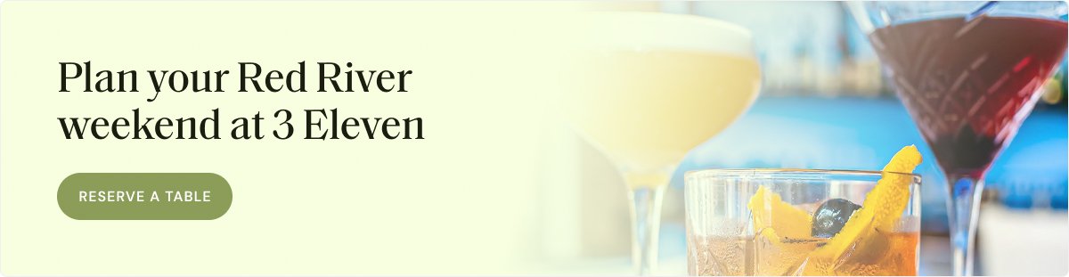 Plan your Red River weekend at 3 Eleven