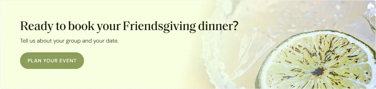 How to book a Friendsgiving dinner for a big group in downtown Dallas